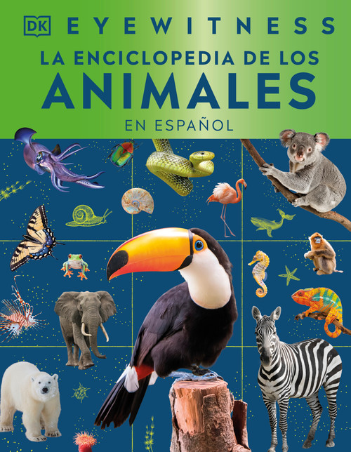 Eyewitness La enciclopedia de animales (en espanol) (Spanish Edition) by DK, 9798217135615