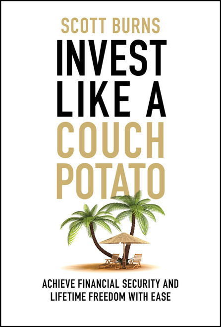 Invest Like a Couch Potato (Achieve Financial Security and Lifetime Freedom with Ease) by Scott Burns, 9781394366866