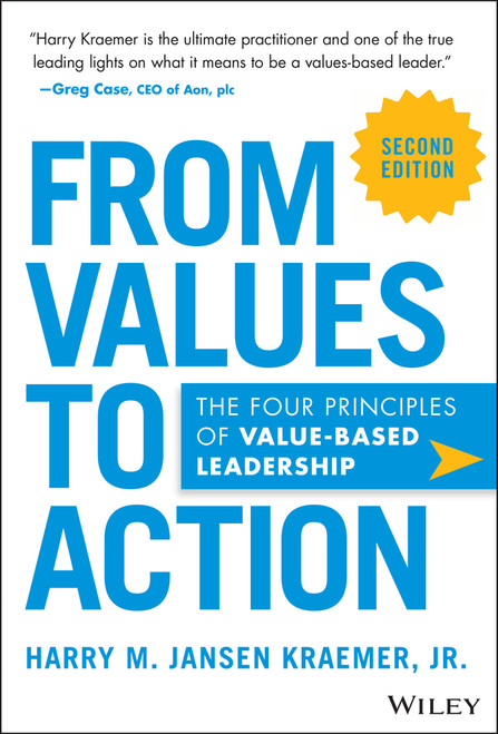 From Values to Action (The Four Principles of Value-Based Leadership) by Harry M. Jansen Kraemer, Jr., 9781394328093