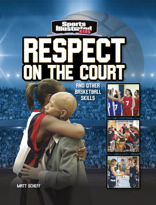 Respect on the Court (and Other Basketball Skills) by Matt Scheff, 9781663920638
