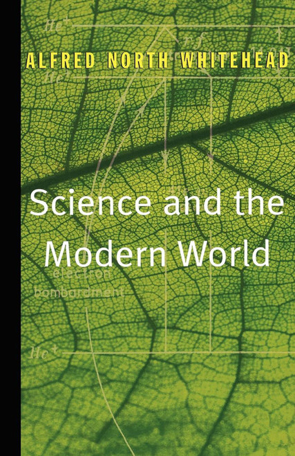 Science and the Modern World by Alfred North Whitehead, 9780684836393