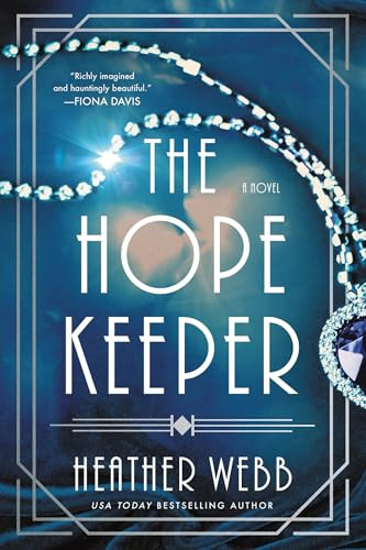 The Hope Keeper (A Novel) - 9781464221514 by Heather Webb, 9781464221514