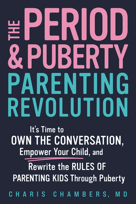 The Period and Puberty Parenting Revolution by Charis Chambers, 9781464233807