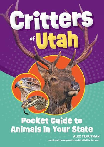 Critters of Utah (Pocket Guide to Animals in Your State) (Miniature Edition) by Alex Troutman, 9781647556570