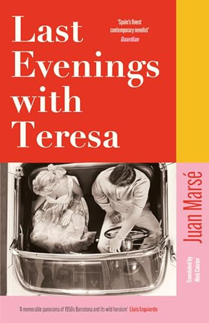 Last Evenings with Teresa ('Spain's finest contemporary novelist' Guardian) by Juan Marsé, Nick Caistor, 9781035421886