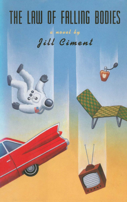 LAW OF FALLING BODIES by Jill Ciment, 9781501123832