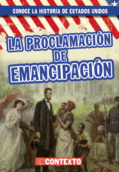 La Proclamación de Emancipación (The Emancipation Proclamation) (Spanish Edition) by Seth Lynch, 9781538249338