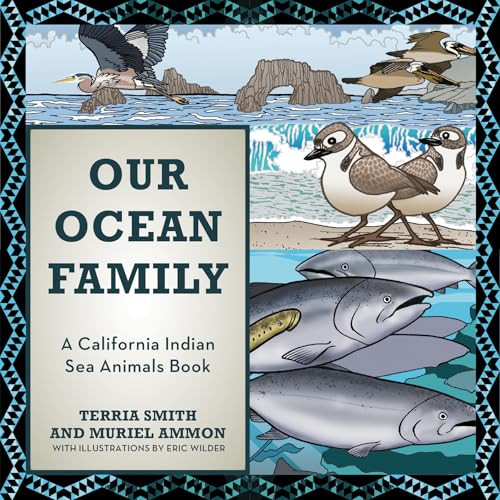 Our Ocean Family (A California Indian Sea Animals Book) by Terria Smith, Muriel Ammon, Eric Wilder, 9781597147033