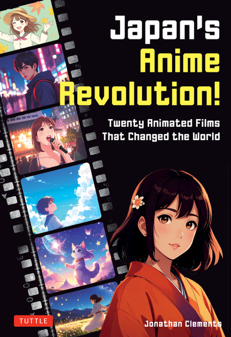 Japan's Anime Revolution! (Twenty Animated Films That Changed the World) by Jonathan Clements, 9784805319246