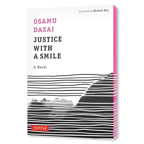 Justice with a Smile (A Novel) by Osamu Dazai, Michael Day, 9784805318720