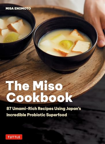 The Miso Cookbook (87 Umami-Rich Recipes Using Japan's Incredible Probiotic Superfood) by Misa Enomoto, 9784805319871