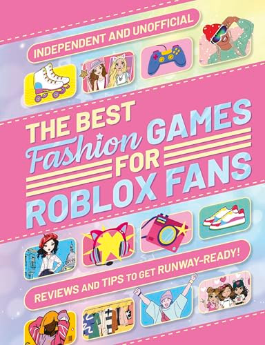 The Best Fashion Games for Roblox Fans by Liv Ngan, 9781804539606