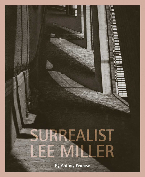 Surrealist Lee Miller - 9780953238934 by Antony Penrose, 9780953238934
