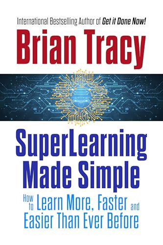SuperLearning Made Simple (How to Learn More, Faster and Easier Than Ever Before) by Brian Tracy, 9781722507411