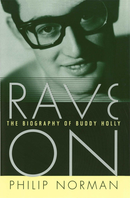 Rave On (The Biography of Buddy Holly) by Philip Norman, 9781476779461