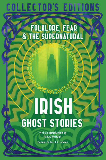 Irish Ghost Stories (Folklore, Fear & The Supernatural) by Maura McHugh, 9781835627730