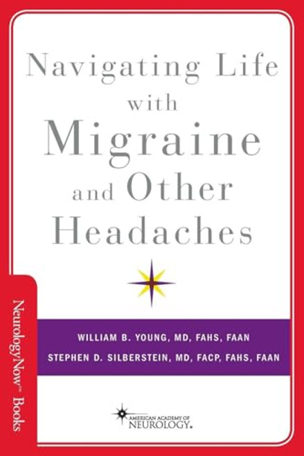 Navigating Life with Migraine and Other Headaches by William B. Young, Stephen D. Silberstein, 9780190640767