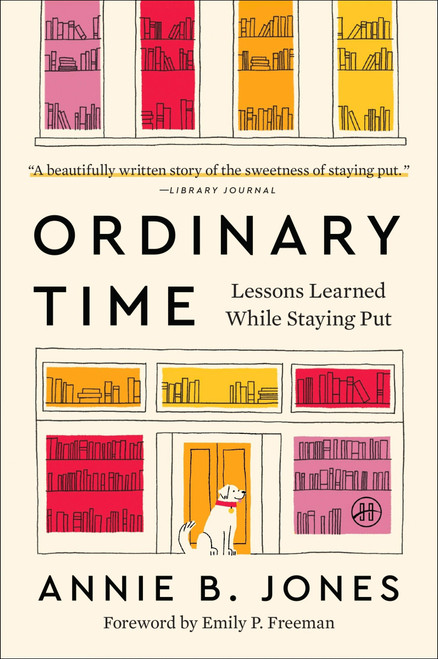 Ordinary Time (Lessons Learned While Staying Put) by Annie B. Jones, 9780063411319