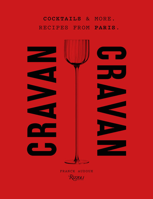 Cravan (Cocktails and More: Recipes from Paris) by Franck Audoux, Vincent Chaperon, 9780847876495