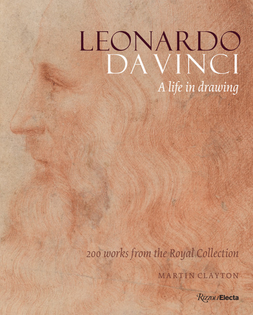 Leonardo da Vinci (A Life in Drawing) by Martin Clayton, HRH The Prince of Wales, 9780789346490