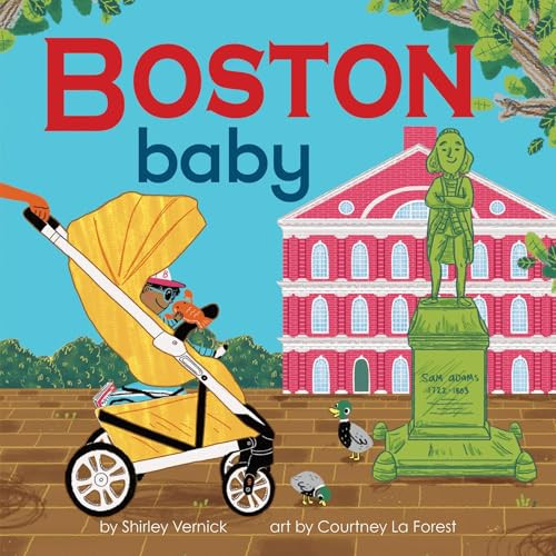 Boston Baby (A Local Baby Book) by Shirley Vernick, Courtney La Forest, 9781464275234