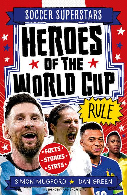 Soccer Superstars: Heroes of the World Cup Rule by Simon Mugford, Dan Green, 9781804539941