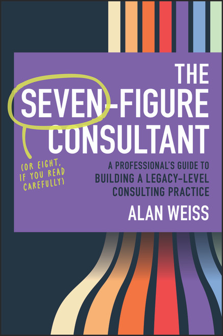 The Seven-Figure Consultant by Alan Weiss, 9781394376230