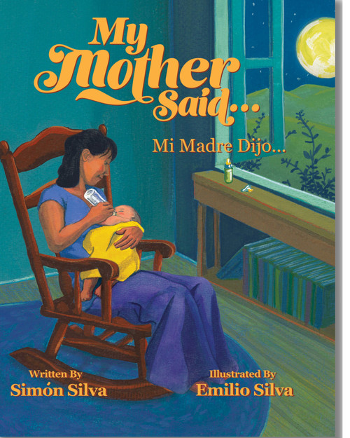My Mother Said (Mi madre dijo) by Simon Silva, Emilio Silva, 9781958615416