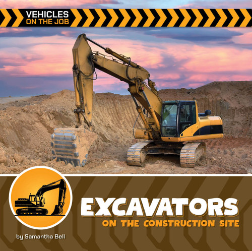 Excavators on the Construction Site by Samantha Bell, 9781668972731