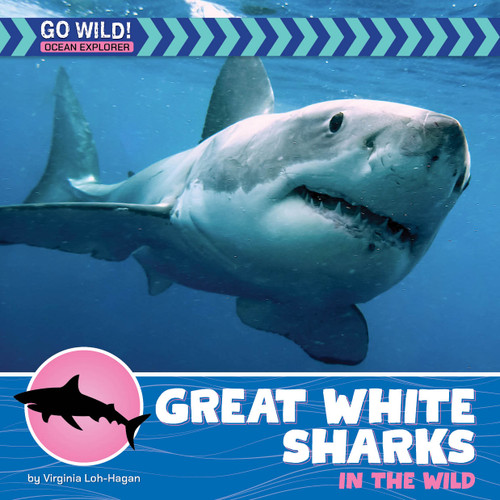 Great White Sharks in the Wild by Virginia Loh-Hagan, 9781668972762