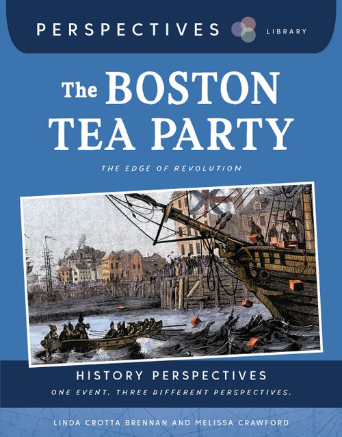 The Boston Tea Party (The Edge of Revolution) by Linda Crotta Brennan, Melissa Crawford, 9781668973356