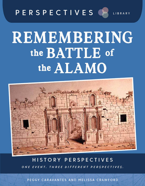 Remembering the Battle of the Alamo by Peggy Caravantes, Melissa Crawford, 9781668973417