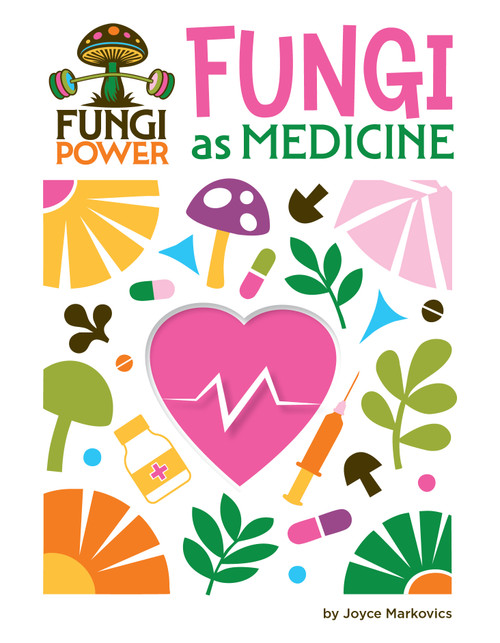 Fungi as Medicine - 9781668974711 - 9781668974711 by Joyce Markovics