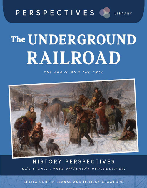 The Underground Railroad (The Brave and the Free) - 9781668974780 by Sheila Griffin Llanas, Melissa Crawford, 9781668974780