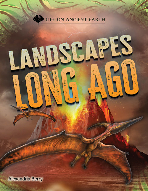 Landscapes Long Ago - 9781668974506 by Alexandria Berry, 9781668974506