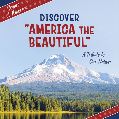 Discover "America the Beautiful" (A Tribute to Our Nation) - 9781668974391 by Jamie Quinn, 9781668974391