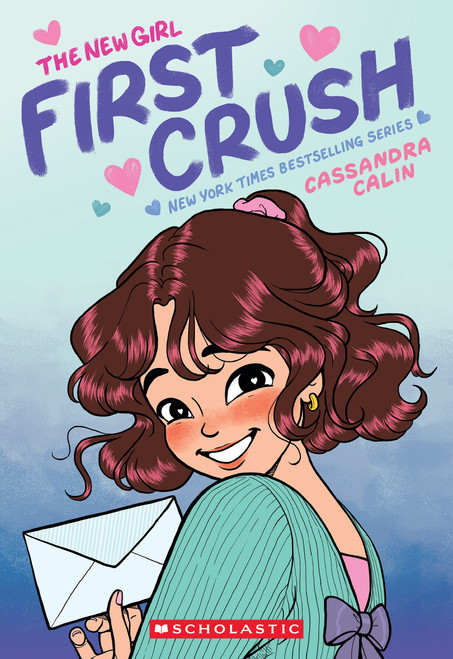 The New Girl: First Crush: A Graphic Novel (The New Girl #2) by Cassandra Calin, Cassandra Calin, 9781338762488