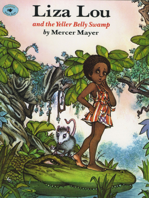 Liza Lou And The Yeller Belly Swamp by Mercer Mayer, Mercer Mayer, 9780689815058