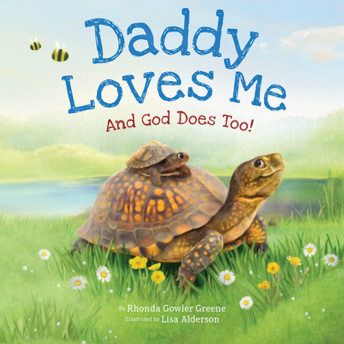 Daddy Loves Me: And God Does Too! by Rhonda Gowler Greene, Lisa Alderson, 9798225042929