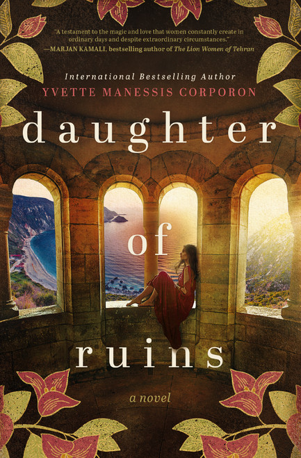 Daughter of Ruins (A sweeping historical novel of fierce women) by Yvette Manessis Corporon, 9781400236114