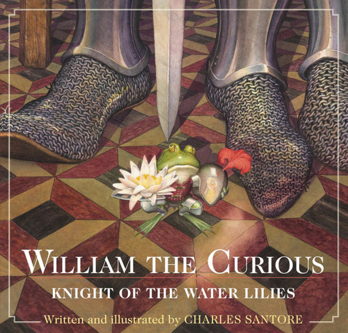 William the Curious: Knight of the Water Lilies (The Classic Edition) (Miniature Edition) by Charles Santore, Charles Santore, 9781604334746