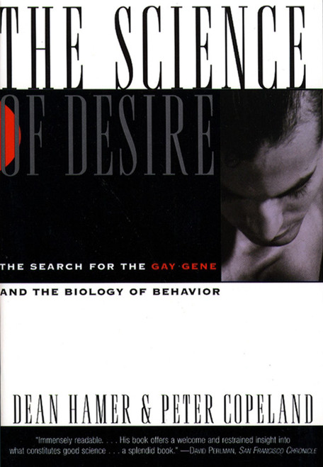 Science of Desire (The Gay Gene and the Biology of Behavior) by Dean Hamer, 9780684804460