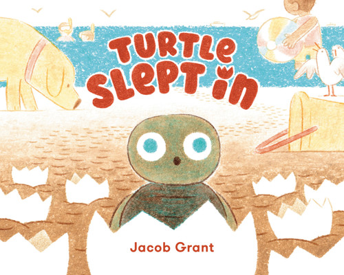 Turtle Slept In by Jacob Grant, Jacob Grant, 9780593695012