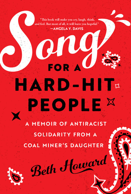 Song for a Hard-Hit People (A Memoir of Antiracist Solidarity from a Coal Miner's Daughter) - 9798888904893 by Beth Howard, Beth Howard