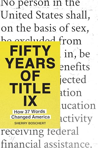 Fifty Years of Title IX (How 37 Words Changed America) by Sherry Boschert, 9798893850314