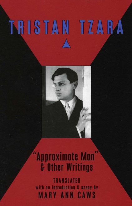 Approximate Man & Other Writings by Mary Ann Caws, Tristin Tzara, 9780976844914