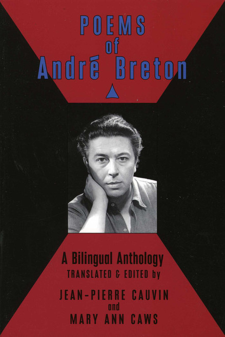 Poems of Andre Breton: A Bilingual Anthology by Andre Breton, Jean-Pierre Cauvin, Mary Ann Caws, 9780976844921