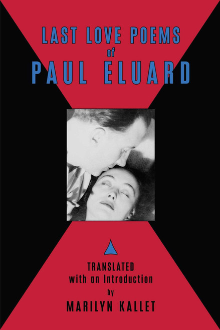 Last Love Poems of Paul Eluard by Paul Elaurd, Marilyn Kallet, 9780976844938