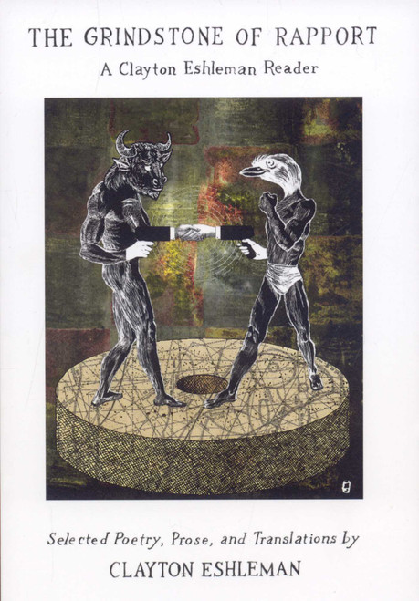 Grindstone of Rapport (A Clayton Eshleman Reader) by Clayton Eshleman, 9780979513770