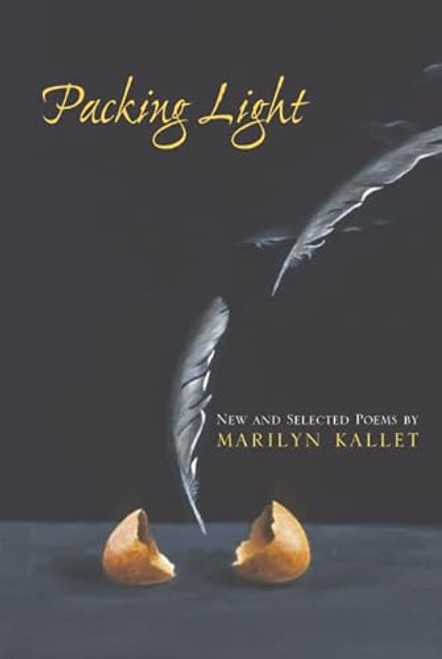 Packing Light (New & Selected Poems) by Marylyn Kallet, 9780981808802